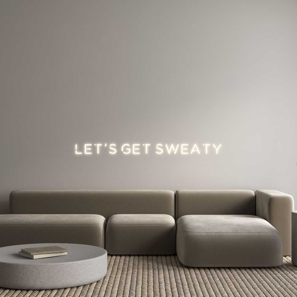 Custom Neon: LET’S GET SWEAT...